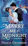 Marry Me by Midnight by Felicia Grossman