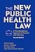 The New Public Health Law by Scott Burris