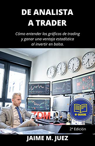 De analista a Trader (ebook): Cómo entender los gráficos de trading y ganar una ventaja estadística al invertir en bolsa. (Broker Junior nº 2) (Spanish Edition)
