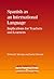 Spanish as an International Language: Implications for Teachers and Learners (New Perspectives on Language and Education Book 14)