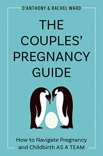 The Couples' Pregnancy Guide: How to Navigate Pregnancy and Childbirth as a Team (Kindle Edition)