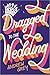 Dragged to the Wedding: A Heartwarming Gay Wedding Comedy Romance