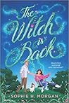 The Witch Is Back by Sophie H. Morgan