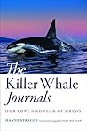 The Killer Whale Journals by Hanne Strager