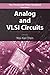 Analog and VLSI Circuits (The Circuits and Filters Handbook, 3rd Edition)