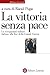 La vittoria senza pace: Le occupazioni militari italiane alla fine della Grande Guerra (Italian Edition)