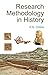 Research Methodology in History