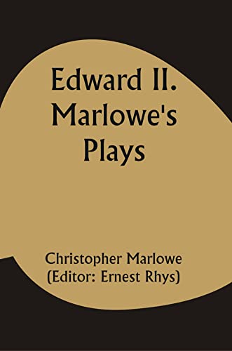 Edward II. Marlowe's Plays