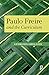 Paulo Freire and the Curriculum (Series in Critical Narrative)