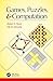 Games, Puzzles, and Computation (AK Peters/CRC Recreational Mathematics Series)