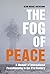 The Fog of Peace by Jean-Marie Guehenno