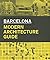 Barcelona: Modern Architecture Guide (Spanish Edition)