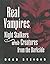Real Vampires, Night Stalkers and Creatures from the Darkside (The Real Unexplained! Collection)
