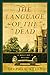 The Language of the Dead: A World War II Mystery
