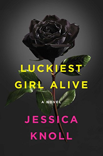 Luckiest Girl Alive: A Novel