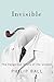 Invisible: The Dangerous Allure of the Unseen