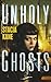 Unholy Ghosts (Downside Ghosts, Book 1)