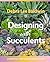 Designing with Succulents