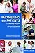 Partnering with Patients to Drive Shared Decisions, Better Value, and Care Improvement: Workshop Proceedings