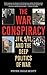 The War Conspiracy: JFK, 9/11, and the Deep Politics of War