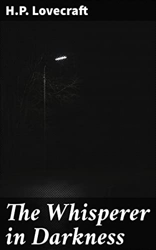The Whisperer in Darkness: Unveiling cosmic horrors and existential dread in 1920s New England