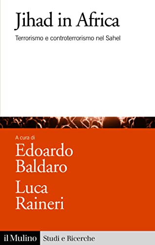 Jihad in Africa: Terrorismo e controterrorismo nel Sahel (Studi e Ricerche) (Italian Edition)