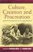 Culture, Creation, and Procreation: Concepts of Kinship in South Asian Practice (Culture and Society in Germany)