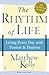 The Rhythm of Life by Matthew Kelly