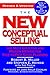 The New Conceptual Selling: The Most Effective and Proven Method for Face-to-Face Sales Planning