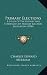 Primary Elections: A Study Of The History And Tendencies Of Primary Election Legislation (1908)