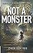 NOT A MONSTER (Fixi Novo Malaysian Novel Contest winners)