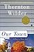 Our Town : A Play in Three Acts (Perennial Classics)