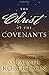 The Christ of the Covenants