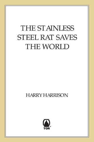 The Stainless Steel Rat Saves the World