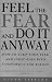 Feel the Fear and Do It Anyway by Susan Jeffers Feel the Fear and Do It Anyway by Susan Jeffers