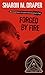 Forged by Fire by Sharon M. Draper