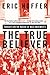 The True Believer: Thoughts on the Nature of Mass Movements (Perennial Classic.)