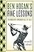 Ben Hogan's Five Lessons by Ben Hogan Ben Hogan's Five Lessons by Ben Hogan