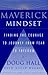 The MAVERICK MINDSET: FINDING THE COURAGE TO JOURNEY FROM FEAR TO FREEDOM