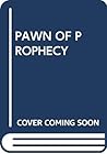 Pawn Of Prophecy