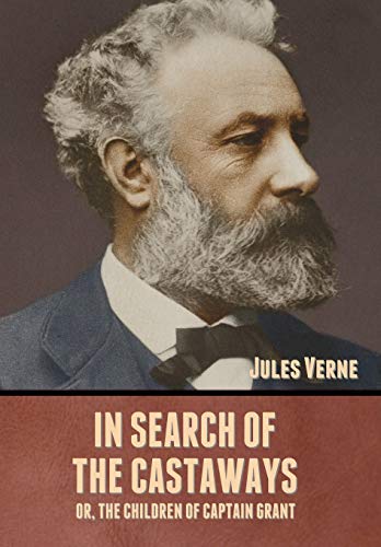 In Search of the Castaways; Or, The Children of Captain Grant