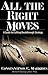 All the Right Moves: A Guide to Crafting Breakthrough Strategy