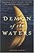 Demon of the Waters: The True Story of the Mutiny on the Whaleship Globe