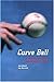 Curve Ball: Baseball, Statistics, and the Role of Chance in the Game