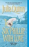 To Sir Phillip, With Love by Julia Quinn