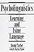 Psycholinguistics: Learning and Using Language