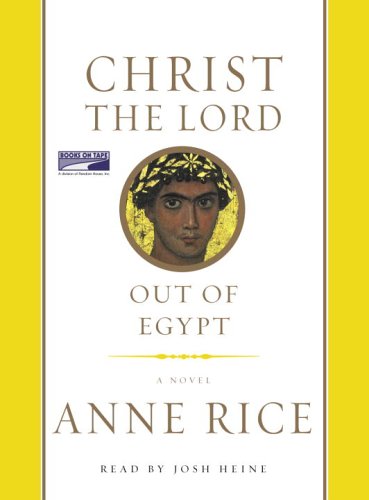 Christ the Lord [out of Egypt : a novel]