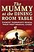 The Mummy at the Dining Room Table: Eminent Therapists Reveal Their Most Unusual Cases