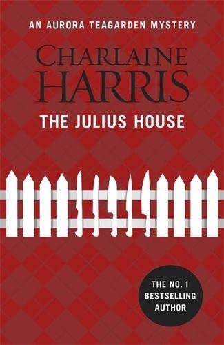 The Julius House: An Aurora Teagarden Novel