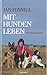 Mit Hunden leben: Das Praxisbuch